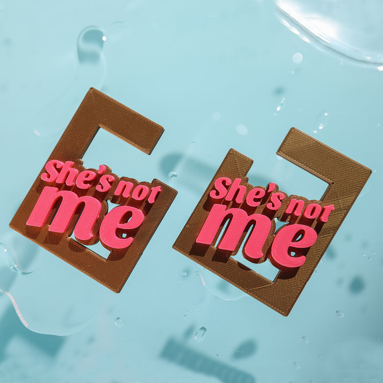 She's Not Me Earrings