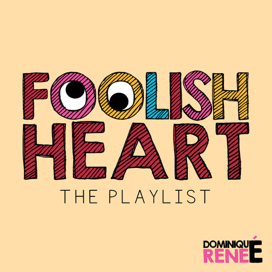 Foolish Heart - The playlist